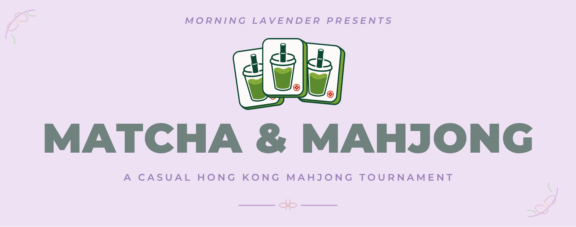 Morning Lavender presents Matcha & Mahjong, a casual Hong Kong mahjong tournament